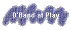 D'Band at Play